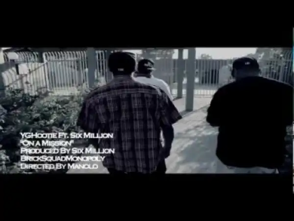 Video: YG Hootie - On A Mission (feat. Six Million)